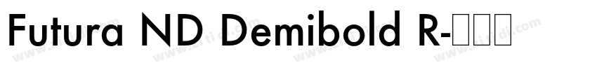 Futura ND Demibold R字体转换 Futura ND Demibold R字体转换